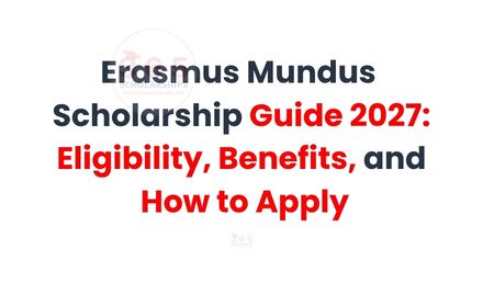 Erasmus Mundus Scholarship Guide 2027: Full Guidelines