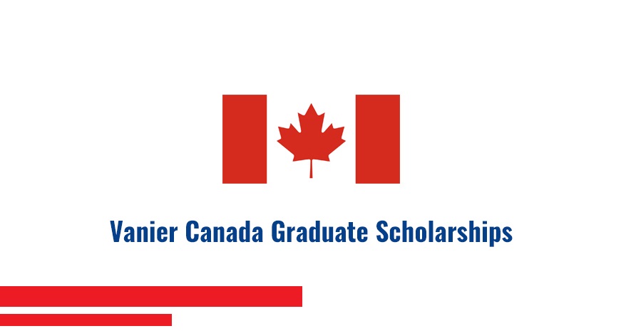 Vanier Canada Graduate Scholarship 2021 Fully Funded - Government of Canada