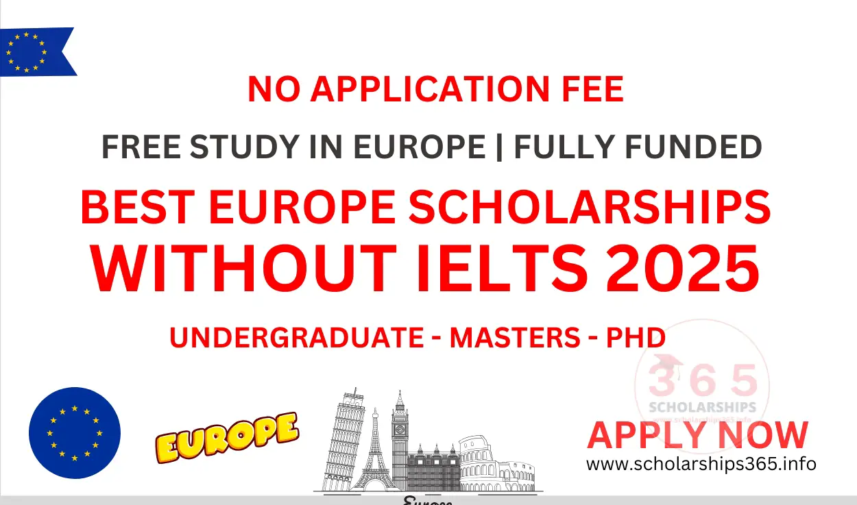 Best Europe Scholarships without IELTS 2025 For Undergraduate. Masters & PhD