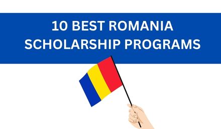 10 Best Romania Scholarships 2023-2024 | Study in Romania