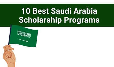 10 Best Saudi Arabia Scholarships 2023-24 Program 