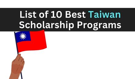 List of 10 Best Taiwan Scholarships 2023-2024 Programs 