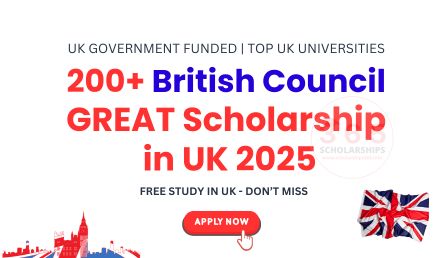200+ British Council GREAT Scholarship in UK 2025