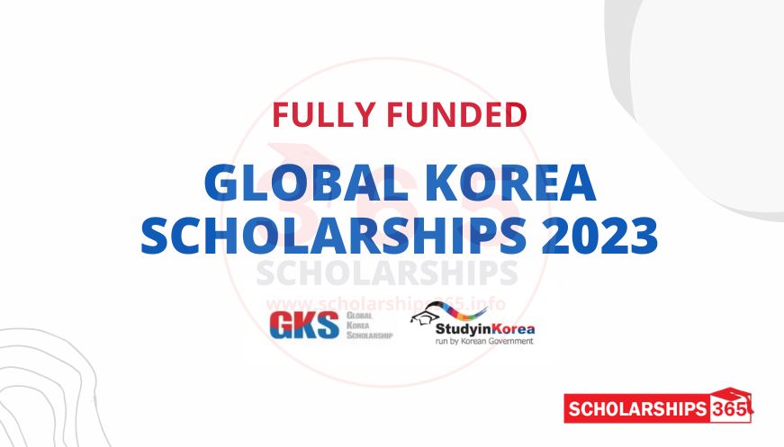 Global Korea Scholarship 2023 | Fully Funded | Study in Korea