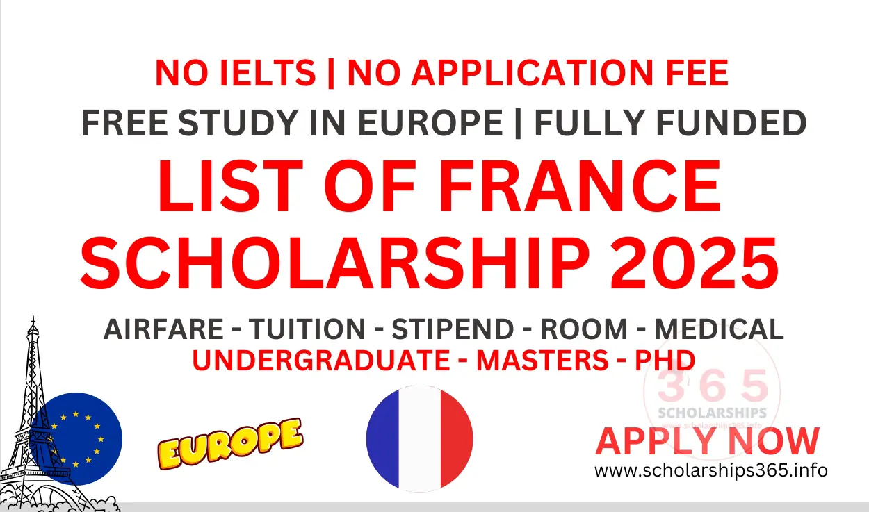 List of France Fully Funded Scholarships For 2025 Intake for Undergraduate, Masters & PhD