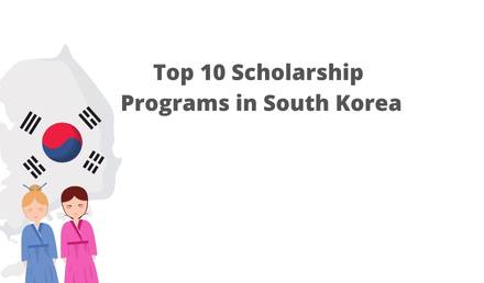 Top 10 South Korea Scholarship 2022 for Study in South Korea