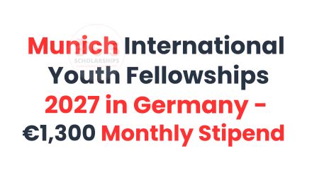 Munich International Youth Fellowships 2027 - €1,300 Monthly