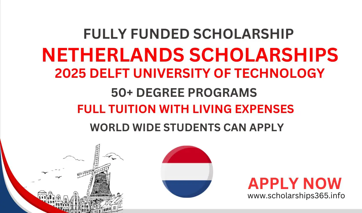 Netherlands Scholarships 2025 | Delft University of Technology | Fully Funded Scholarships