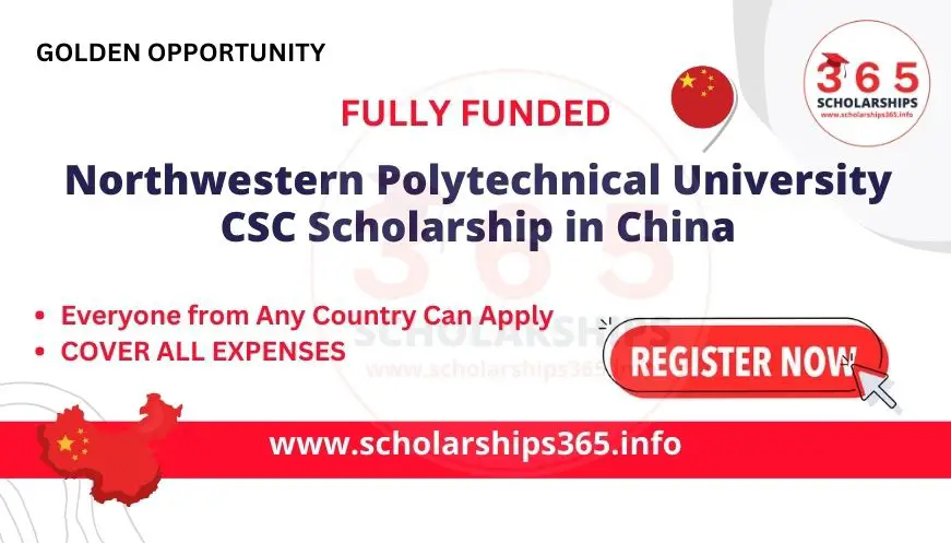 Northwestern Polytechnical University CSC Scholarship 2024 | Fully Funded