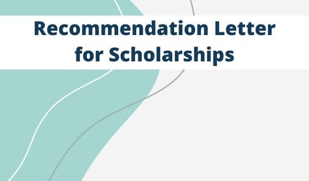 Recommendation Letter for Scholarship with Example & Sample