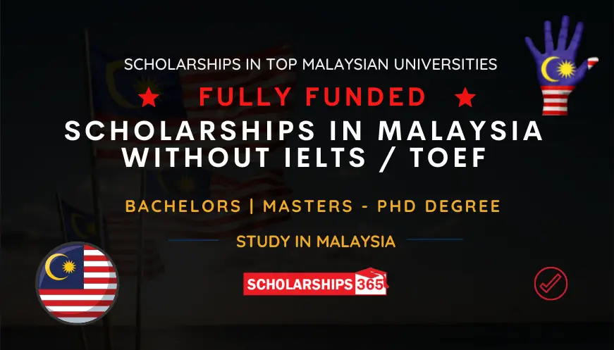 Scholarships in Malaysia without IELTS 2023/2024 | Fully Funded Scholarships