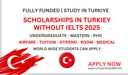 Scholarship in Turkiye Without IELTS 2025 | Study in Turkiye