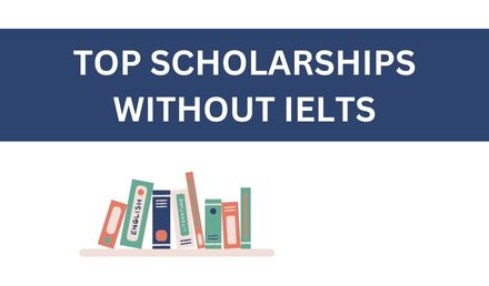 10 Top Scholarships Without IELTS for Study Abroad 2023
