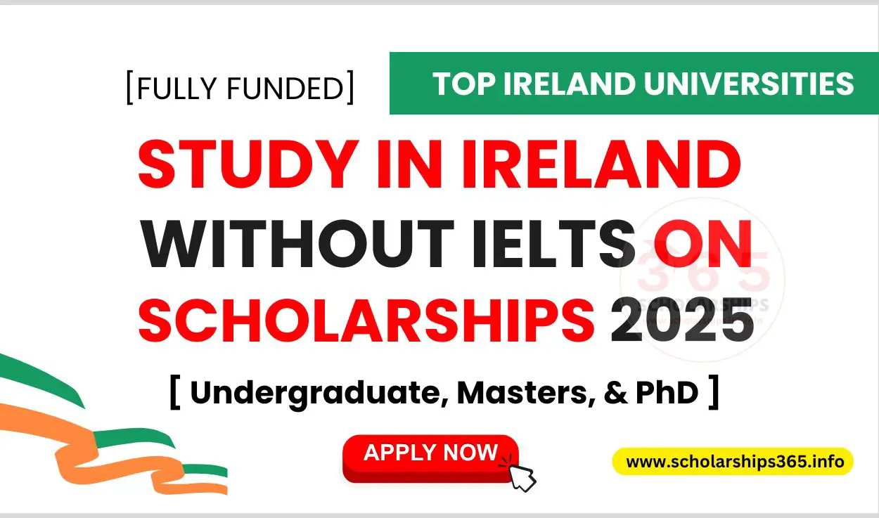 Study in Ireland Without IELTS on Ireland Scholarships 2025 [Fully Funded]