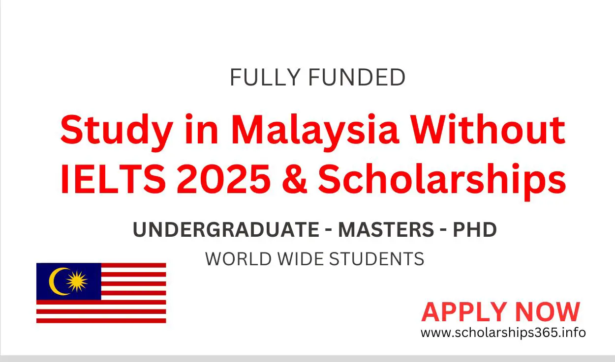 Study in Malaysia Without IELTS 2025 & Scholarships for Undergraduate, Masters & PhD