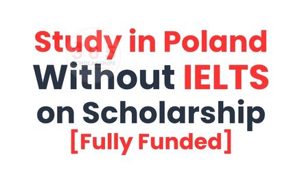 Study in Poland Without IELTS on Scholarship [Fully Funded]