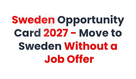 Sweden Opportunity Card 2027 - Move to Sweden Without a Job 