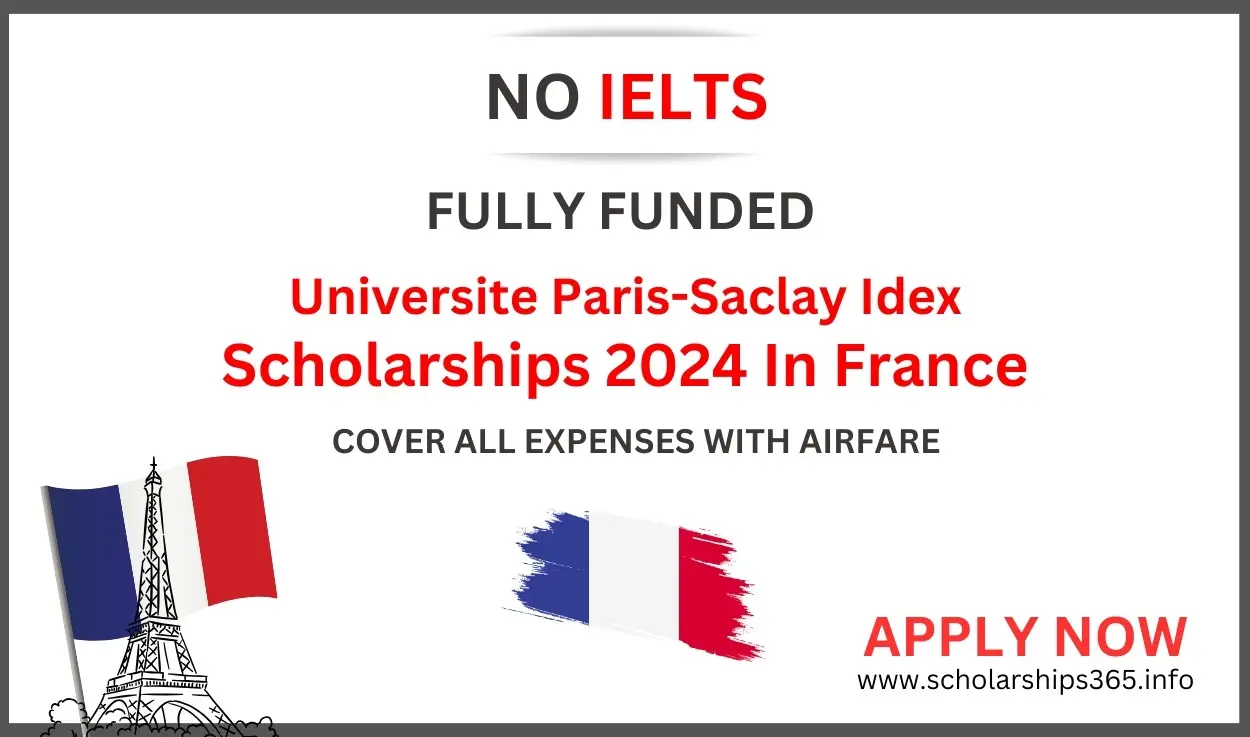 Universite Paris-Saclay Idex Scholarship 2024-2025 | Fully Funded