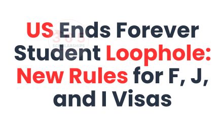 US Ends Forever Student Loophole: New Rules for F, J, I Visa