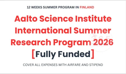 Aalto Science Institute International Summer Research Program 2026 [Fully Funded]