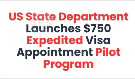 US State Department Launches $750 Expedited Visa Appointment Pilot Program