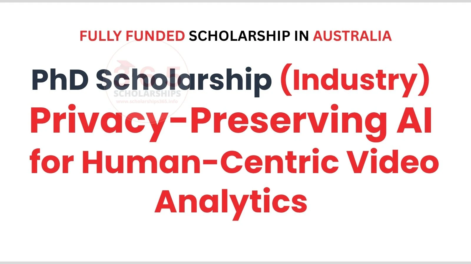 PhD Scholarship - Privacy-Preserving AI for Video Analytics