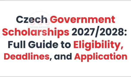 Czech Government Scholarships 2027/2028: Full Guide to Eligibility, Deadlines, and Application