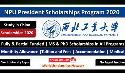 NPU President Scholarship Program 2020 in China For MS and PhD Studies