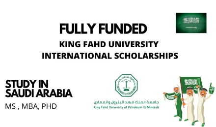 King Fahd University Scholarship in Saudi Arabia 2023 | Fully Funded