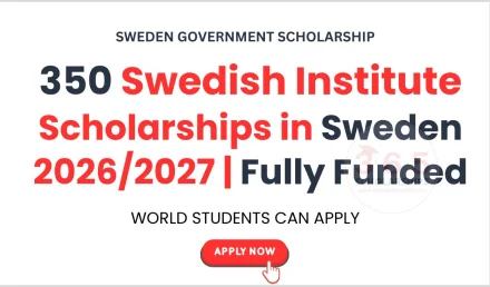 350 Swedish Institute Scholarships in Sweden 2026/2027 | Fully Funded