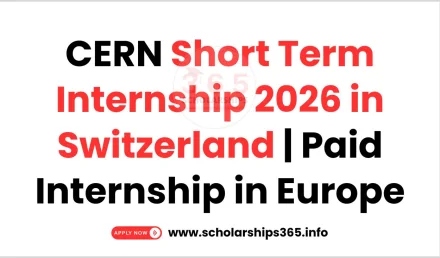 CERN Short Term Internship 2026 in Switzerland | Paid Internship in Europe
