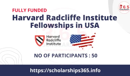 Harvard Radcliffe Institute Fellowship 2024-25 in USA | Fully Funded