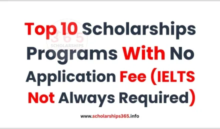 Top 10 Scholarships With No Application Fee (IELTS Not Always Required)