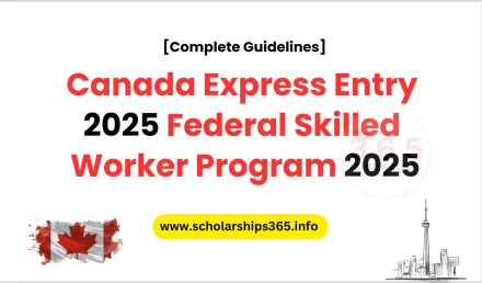 Canada Express Entry 2025 Federal Skilled Worker Program 2025 [Complete Guidelines]
