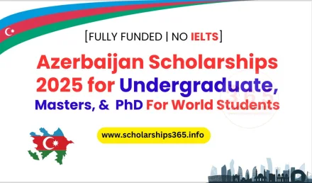 Azerbaijan Scholarships 2025 for Undergraduate, Masters, PhD [Fully Funded]
