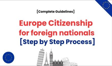 Europe citizenship for foreign nationals [Step by Step Process]