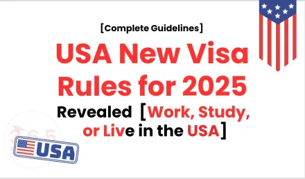 USA New Visa Rules for 2025 Revealed [Work, Study, or Live in the USA]
