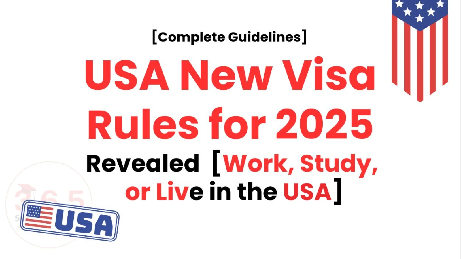 USA New Visa Rules for 2025 Revealed [Work, Study, or Live in the USA]