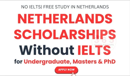 Netherlands Scholarships 2026 for Undergraduate, Masters, PhD [No IELTS]